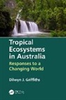 Dilwyn Griffiths - Tropical Ecosystems in Australia