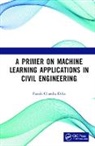 Paresh Chandra Deka - Primer on Machine Learning Applications in Civil Engineering