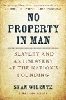 Sean Wilentz - No Property in Man
