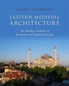 Robert G. Ousterhout, Robert G. (Professor Emeritus Ousterhout, Ousterhout Robert G. - Eastern Medieval Architecture