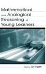 Lyn D. English, Lyn D English, Lyn D. English, English Lyn D. - Mathematical and Analogical Reasoning of Young Learners