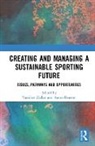 Vassilios (Plymouth Marjon University Ziakas, Vassilios (Plymouth Marjon University) Bea Ziakas, Vassilios Beacom Ziakas, Aaron Beacom, Vassilios Ziakas, Ziakas Vassilios - Creating and Managing a Sustainable Sporting Future