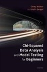 Carey Witkov, Carey (Preceptor in Physics Witkov, Keith Zengel - Chi-Squared Data Analysis and Model Testing for Beginners