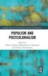 Adrian (National Scientific and Technica Scribano, Maximiliano E Korstanje, Maximiliano E. Korstanje, Korstanje Maximiliano E., Adrián Scribano, Freddy Timmermann López... - Populism and Postcolonialism