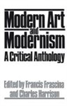 Francis Frascina, Charles Harrison - Modern Art and Modernism