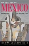 Ramon Eduardo Ruiz, Ruiz Ramon Eduardo - On the Rim of Mexico
