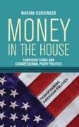 Marian Currinder, Currinder Marian - Money in the House Campaign Funds and Congressional Party Politics