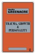 Phyllis Greenacre,  Greenacre Phyllis - Trauma, Growth and Personality