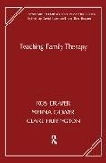 Ros Gower Draper, Ros Draper,  Draper Ros, Myrna Gower,  Gower Myrna, Clare Huffington... - Teaching Family Therapy