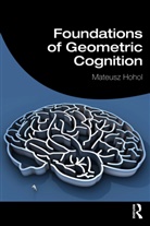 Mateusz Hohol, Hohol Mateusz - Foundations of Geometric Cognition