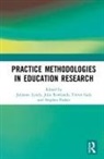 Julianne (Deakin University Lynch, Trevor Gale, Julianne Lynch, Stephen Parker, Julie Rowlands - Practice Methodologies in Education Research