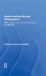 Catherine Ann W Gardner - Rediscovering Women Philosophers
