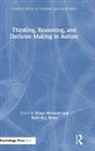 Kinga Byrne Morsanyi, Ruth M.J. Byrne, Kinga Morsanyi - Thinking, Reasoning, and Decision Making in Autism