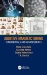 TK Kundra, Sachin Maheshwari, Sandeep Rathee, Manu Srivastava, Manu (Ims Eng. College Srivastava, Manu (Pdpm Indian Institute of Informa Srivastava... - Additive Manufacturing