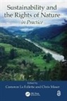 Cameron Maser La Follette, Cameron La Follette, La Follette Cameron, Chris Maser, Maser Chris - Sustainability and the Rights of Nature in Practice