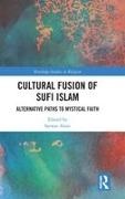 Sarwar Alam, Sarwar (University of Arkansas Alam, Sarwar Alam - Cultural Fusion of Sufi Islam Alternative Paths to Mystical Faith