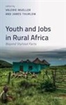 Valerie (Assistant Professor Mueller, Valerie Mueller, James Thurlow, Thurlow James - Youth and Jobs in Rural Africa