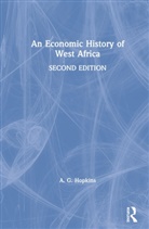 A. G. Hopkins, A. G. (University of Cambridge) Hopkins, A. G. (University of Texas At Austin Univ Hopkins, Hopkins A. G. - Economic History of West Africa