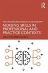 Sheila Cunningham, Cunningham Sheila, Tina Moore, Tina Cunningham Moore, Moore Tina - Nursing Skills in Professional and Practice Contexts