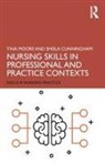 Sheila Cunningham, Tina Moore, Tina Cunningham Moore - Nursing Skills in Professional and Practice Contexts