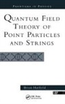 Brian Hatfield - Quantum Field Theory of Point Particles and Strings
