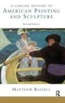 Matthew Baigell, Baigell Matthew - Concise History of American Painting and Sculpture