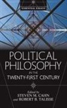 Steven M Cahn, Steven M. Cahn, Steven M. Talisse Cahn, Robert B Talisse, Robert B. Talisse, Cahn Steven M.... - Political Philosophy in the Twenty-First Century