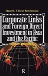 Eduard K y Chen, Eduard K. Y. Chen, Eduard K.y. Chen, James H Davidson, Peter Drysdale, Liz Siemensen - Corporate Links and Foreign Direct Investment in Asia and the Pacific