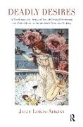 Julie Lokis-Adkins, Lokis-Adkins Julie - Deadly Desires A Psychoanalytic Study of Female Sexual Perversion Widowhood in Fin