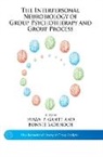 Bonnie Gantt Badenoch, Bonnie Badenoch, Badenoch Bonnie, Susan P. Gantt, Gantt Susan P. - Interpersonal Neurobiology of Group Psychotherapy and Group Process