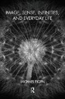 Michael Eigen, Eigen Michael - Image, Sense, Infinities, and Everyday Life