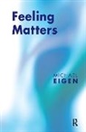 Michael Eigen, Eigen Michael - Feeling Matters