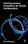 Raul Moncayo, Moncayo Raul - Evolving Lacanian Perspectives for Clinical Psychoanalysis