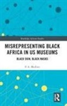P.A. Mullins, P.a. (Radford University Mullins - Misrepresenting Black Africa in U.s. Museums