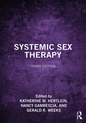 Katherine M. (University of Las Vegas Hertlein, Nancy Gambescia, Gambescia Nancy, Katherine M. Hertlein, Hertlein Katherine M., … - Systemic Sex Therapy