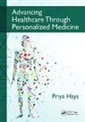 Priya Hays, Hays Priya - Advancing Healthcare Through Personalized Medicine