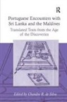 Chandra R de Silva, Chandra R. de Silva - Portuguese Encounters With Sri Lanka and the Maldives