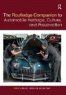 Barry L. Clark Stiefel, Jennifer Clark, Barry L. Stiefel, Stiefel Barry L. - Routledge Companion to Automobile Heritage, Culture, and Preservation