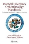 Amy-Lee Williams Shirodkar, Amy-lee Shirodkar, Gwyn Samuel Williams - Practical Emergency Ophthalmology Handbook