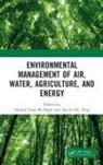 Ahmad Ting Vasel-Be-Hagh, David S K Ting, David S. K. Ting, David S.K. Ting, Ahmad Vasel-Be-Hagh - Environmental Management of Air, Water, Agriculture, and Energy