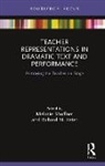 Melanie St. Peter Shoffner, Melanie Shoffner, Shoffner Melanie, Richard St. Peter - Teacher Representations in Dramatic Text and Performance