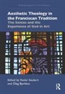 Xavier Bychkov Seubert, Oleg Bychkov, Xavier Seubert, Seubert Xavier - Aesthetic Theology in the Franciscan Tradition