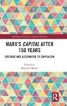 Marcello Musto, Marcello (York University Musto, Marcello Musto - Marx''s Capital After 150 Years