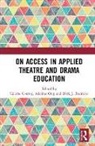 Colette (University of Hull Conroy, Colette Ong Conroy, Colette Conroy, Conroy Colette, Adelina Ong, Dirk J. Rodricks... - On Access in Applied Theatre and Drama Education
