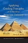 Kerry R. Wills, Wills Kerry R. - Applying Guiding Principles of Effective Program Delivery