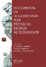 Charles J. Mehta Alpert, Charles J. Alpert, Alpert Charles J., Dinesh P. Mehta, Mehta Dinesh P., Sachin S. Sapatnekar... - Handbook of Algorithms for Physical Design Automation