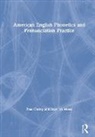 Paul Carley, Paul (University of Leicester Carley, Carley Paul, Inger Mees, Inger M. Mees, Mees Inger M. - American English Phonetics and Pronunciation Practice