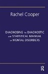 Rachel Cooper - Diagnosing the Diagnostic and Statistical Manual of Mental Disorders