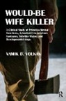 Vamik D. Volkan - Would-Be Wife Killer