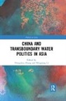 Hongzhou (Nanyang Technological University Zhang, Mingjiang Li, Li Mingjiang, Hongzhou Zhang, Zhang Hongzhou - China and Transboundary Water Politics in Asia